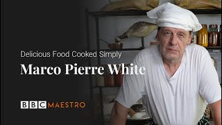 Delicious Food Cooked Simply  Marco Pierre White  BBC Maestro [upl. by Yelyac706]