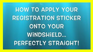 HOW TO APPLY YOUR REGISTRATION STICKER onto your windshield PERFECTLY STRAIGHT [upl. by Ihsoyim]