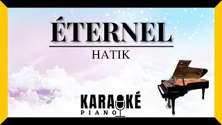 Éternel  HATIK Karaoké Piano Français [upl. by Nomzed164]