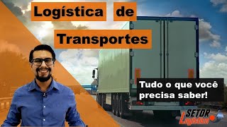 Logística de Transportes  O que você precisa saber [upl. by Beall814]