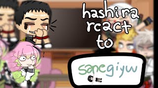 HASHIRA react to SANEGIYUU  Sanegiyuu implied shinobamitsu implied renuzu [upl. by Dorine]