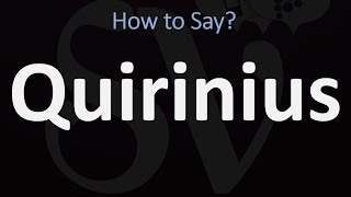 How to Pronounce Quirinius CORRECTLY [upl. by Annod]