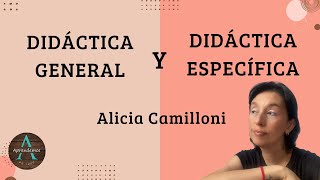 DIDÁCTICA GENERAL Y ESPECÍFICA de Alicia Camilloni  GENERAL AND SPECIFIC DIDACTIC [upl. by Romeon]