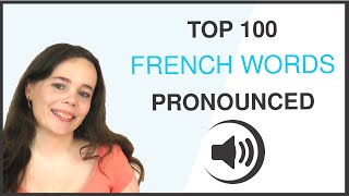 PRONOUNCE THE 100 MOST COMMON FRENCH WORDS [upl. by Ozner510]