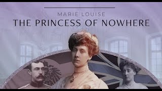 Marie Louise The Princess of Nowhere [upl. by Attelrac]