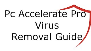 Pc Accelerate Pro Virus Removal Guide [upl. by Jayne]