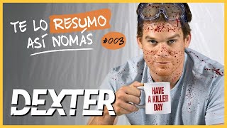 Dexter  Te Lo Resumo Así Nomás 3 [upl. by Eetsim528]