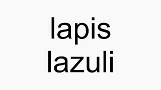 How to pronounce lapis lazuli [upl. by Suisyola794]