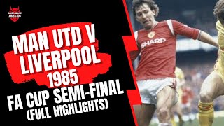 Man Utd v Liverpool  1985 FA Cup SemiFinal [upl. by Eseret33]