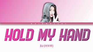 IU 아이유  Hold My Hand HanRomEng lyrics [upl. by Igor]