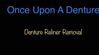 Denture Liner Removal [upl. by Fowle820]