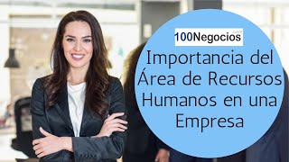 Importancia del Área de Recursos Humanos en una Empresa [upl. by Seleta242]