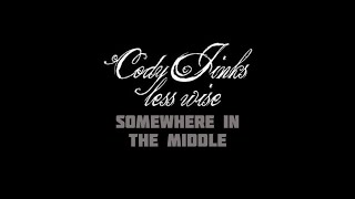 Cody Jinks Somewhere In The Middle Lyrics Video [upl. by Marvella]