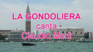 LA GONDOLIERA  claudio merli [upl. by Esaertal]