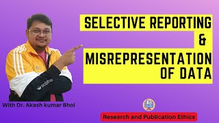 Selective Reporting amp Misrepresentation of Data  eSupport for Research  2022  Dr Akash Bhoi [upl. by Ynor481]