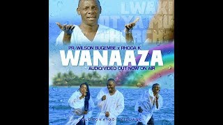 WANAAZA official HD video Pastor Wilson Bugembe ft Rhoda K [upl. by Yrellih]