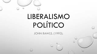 El liberalismo político  John Rawls 1993 Apuntes [upl. by Earlene]