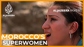 Moroccos Village Superwomen  Al Jazeera World [upl. by Ttenaj]