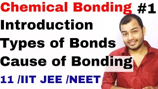 11 Chap 4  Chemical Bonding and Molecular Structure 01 Introduction  Cause of Chemical Bonding [upl. by Eromle]