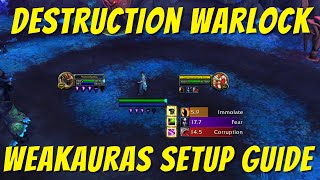 Destruction Warlock WeakAuras setup  import  Simple amp easy guide [upl. by Navis]