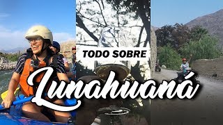 Lunahuaná TODO lo que DEBES saber precios actividadescomida [upl. by Yrallih]