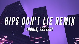 1nonly  Hips Dont Lie Remix Lyrics ft EGOVERT [upl. by Llerruj]