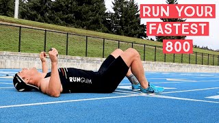 How to Run Your FASTEST 800 Meters [upl. by Harvard]