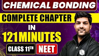 CHEMICAL BONDING in 121 Minutes  Full Chapter Revision  Class 11th NEET [upl. by Llenrub]