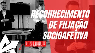 DIREITO DE FAMÍLIA Reconhecimento de filiação socioafetiva [upl. by Eniamrahc185]