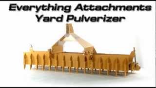 Everything Attachments Yard Pulverizer Version 20 [upl. by Whitney579]