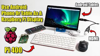 Use Your Android Phone Or Tablet As A Raspberry Pi 400 Screen [upl. by Omsare]