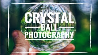 Crystal Ball Photography Tutorial [upl. by Ataynik]