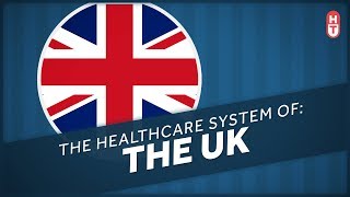 Healthcare in The United Kingdom [upl. by Aratahc]