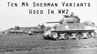 Top 10 Most Interesting M4 Sherman Tank Variants [upl. by Yeo]