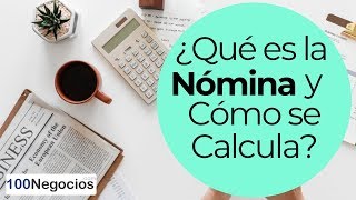 ¿Qué es la Nómina y Cómo se Calcula [upl. by Guthrey]