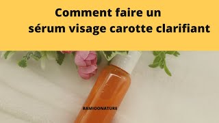 Comment faire un sérum visage de carotte clarifiant [upl. by Airamesor]