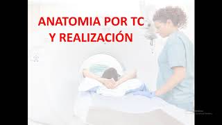 TCCLASE 10 TOMOGRAFIA DE ABDOMEN  POSICIONAMIENTO PLANIFICACION ANATOMIA POR TC [upl. by Lebazi]