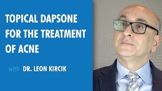 Topical Dapsone for the Treatment of Acne Dr Leon Kircik [upl. by Cherice173]