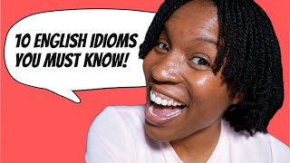 10 ENGLISH IDIOMS YOU MUST KNOW  ENGLISH IDIOMS AND PHRASES [upl. by Rodrick]