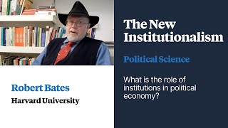 The New Institutionalism  Robert Bates [upl. by Asilet]