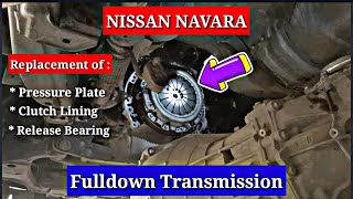 Nissan Navara Fulldown Transmission  Replaced Pressure PlateLining amp Release Bearing [upl. by Eivad254]