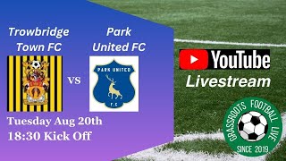 Trowbridge Town FC v Park United FC [upl. by Nelrac]