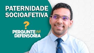 Paternidade socioafetiva O que é Como fazer o reconhecimento [upl. by Pevzner26]