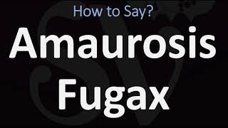 How to Pronounce Amaurosis Fugax CORRECTLY [upl. by Frances826]