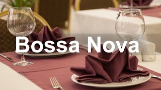 Elegant Bossa Nova Jazz  Restaurant Bossa Nova and Jazz Music for Exquisite Dinner [upl. by Asirret]