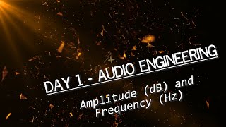 Audio Engineering Basics  Sound Amplitude dB amp Frequency Hz Important to understand from day 1 [upl. by Akineg]