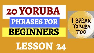 Yoruba Language  20 Yoruba Phrases For Beginners  lesson 24 [upl. by Kris]