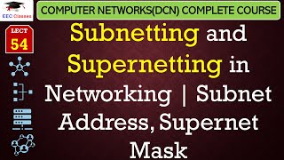 L54 Subnetting and Supernetting in Networking  Subnet Address Supernet Mask  DCN Lectures [upl. by Tayler24]