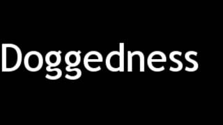 How to Pronounce Doggedness [upl. by Bern]