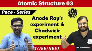 Atomic Structure 03  Anode Rays Experiment and Chadwick Experiment  Class 11 JEE  NEET [upl. by Codding618]